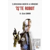 İş Dünyasında Endüstri 4.0 Dönüşümü: İşte Robot
