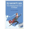 İş Hayatı 101 - Yeni Başlayanlar İçin El Kitabı