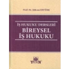 İş Hukuku Dersleri - Bireysel İş Hukuku - Şükran Ertürk