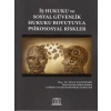 İş Hukuku ve Sosyal Güvenlik Hukuku Boyutuyla Psikososyal Riskler