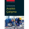 İş Hukukunda Aralıklı Çalışma