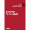 İş Hukukunda Yeni Yaklaşımlar IV