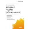 İş HukukundaRekabet Yasağı Sözleşmeleri