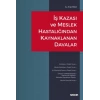 İş Kazası ve Meslek Hastalığından Kaynaklanan Davalar