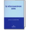 İŞ SÖZLEŞMESİNDE ŞEKİL / ARZU ARSLAN ERTÜRK / 2017
