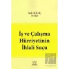 İş ve Çalışma Hürriyetinin İhlali Suçu