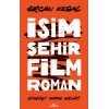 İsim Şehir Film Roman