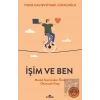 İşim ve Ben