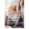 İşitme Kayıplı Çocuklar İçin Aile Eğitimi: 0-3 Yaş