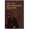 İslam Düşüncesinin Siyasal Ufku: Siyaset Sorunu Açısından Din Felsefe İlişkileri