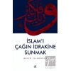İslamı Çağın İdrakine Sunmak