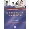 İşletme Becerileri Grup Çalışması -  Prof. Dr. M. Şerif Şimşek - Prof. Dr. Adnan Çelik - Prof. Dr. Tahir Akgemci