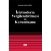 İŞLETMELERİN VERGİLENDİRİLMESİ VE KURUMLAŞMA