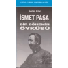 İsmet Paşa Bir Dönemin Öyküsü