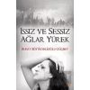 Issız ve Sessiz Ağlar Yürek