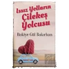 Issız Yolların Çilekeş Yolcusu