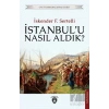 İstanbul’u Nasıl Aldık?