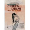 İstanbulun Kadınları: Sahnenin Sultanları