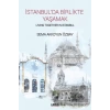 İstanbul’da Birlikte Yaşamak - Living Together In Istanbul