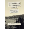 İstanbullu Üç Osmanlı Ailesi
