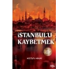 İstanbul’u Kaybetmek