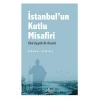 İstanbul’un Kutlu Misafiri Ebu Eyyüb El-Ensari