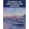 İstanbul’un Unutulmayan Gemileri