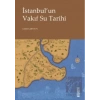 İstanbul’un Vakıf Su Tarihi