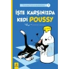 İşte Karşınızda Kedi Poussy