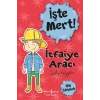 İşte Mert - İtfaiye Aracı
