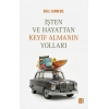 İşten ve Hayattan Keyif Almanın Yolları