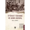 İttihat Terakki ve Kara Kemal