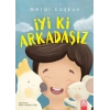 İyi Ki Arkadaşız