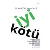 İyi Kötü - İyi ve Kötü ve Ebedi
