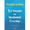 İyi Yaşam ve Mutluluk Üzerine