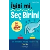 İyisi mi, Seç Birini