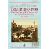 İzmir 1830 - 1930 Unutulmuş Bir Kent mi ?
