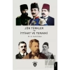 Jön Türkler Ve İttihat Ve Terakki 1860 - 1926