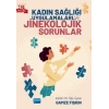 Kadın Sağlığı Uygulamaları ve Jinekolojik Sorunlar