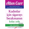 Kadınlar İçin Sigarayı Bırakmanın Kolay Yolu