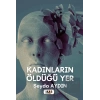 Kadınların Öldüğü Yer