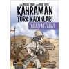 Kahraman Türk Kadınları - Onbaşı Nezahat