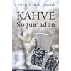 Kahve Soğumadan
