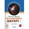 Kainatın Efendisi Peygamberimizin Hayatı - 1