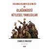 Kalabalıkların Çılgınlığı ve Olağanüstü Kitlesel Yanılgılar