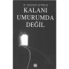 Kalanı Umurumda Değil