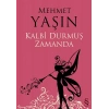 Kalbi Durmuş Zamanda