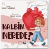 Kalbim Nerede?
