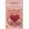 Kalbime İyi Bak