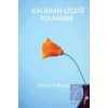 Kalbinin Çiçeği Solmasın